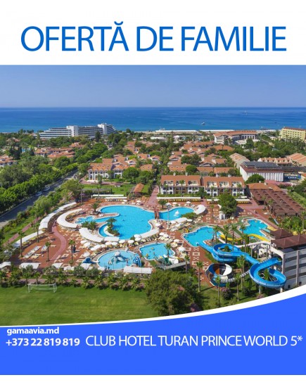Odihna in Turcia! Vacanta de familie la hotelul Club Hotel Turan Prince World 5*!